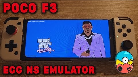 GTA Trilogy Definitive Edition on EGG NS 2.1.6 Emulator? Is it working? Poco F3 / SD 870 - Test