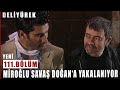 Miroğlu Savaş Doğan&#39;a Yakalanıyor - Deli Yürek - 111.Bölüm