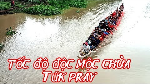 TEX TỐC ĐỘ GHE NGO ĐỘC MỘC CHÙA TỨK PRAY LONG PHÚ  KHU VỰC NGHĨA TRANG XÃ LONG PHÚ.
