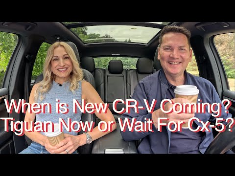 Buy Tiguan Now or Wait for CX-5? Next CR-V Arriving? QCC #202
