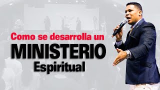 COMO SE DESARROLLA UN MINISTERIO ESPIRITUAL | Israel Jimenez