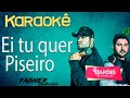 KARAOKÊ - EI TU QUER PISEIRO- RITMO  BARÕES DA PISADINHA