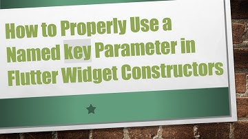 How to Properly Use a Named key Parameter in Flutter Widget Constructors