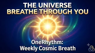 OneRhythm: The 7-Day Cosmic Breath (Guided Meditation Introduction)5 August 2026