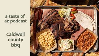 caldwell county bbq | a taste of az podcast