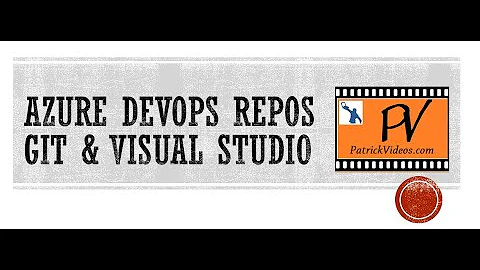 GIT and Visual Studio  with Azure DevOps Repos - Step by Step