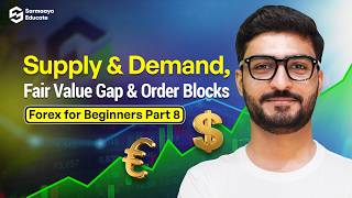 Supply & Demand, Fair Value Gap & Order Blocks Explained | Forex for Beginners Part 8