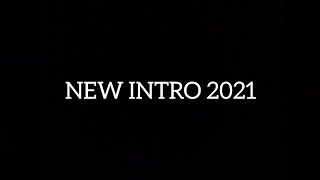 NEW INTRO 2021 NEW INTRO 2021