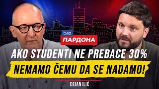 Dejan Ilić: Od studenata smo napravili svece, to sada dolazi na naplatu! | BEZ PARDONA