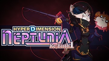 Jyrz Streams - Hyperdimension Neptunia Re;Birth 1 (Part 4)