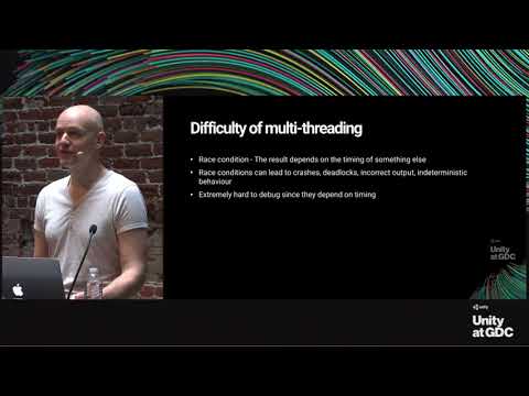 Unity GDC 2018: Race conditions are the hardest part of multithreading - Unity GDC 2018: Race conditions are the hardest part of multithreading