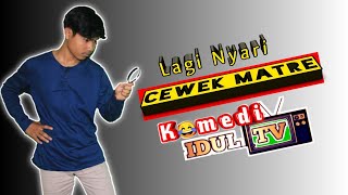 Cowok miskin pengen kenalan sama Cewek matre - komedi idul_tv