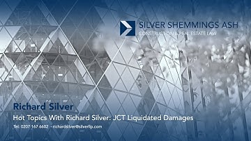Hot Topics With Richard Silver: JCT Liquidated Damages