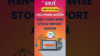 HSN-Wise Stock Item Report Add-on in TallyPrime | Day 177 of 365 Days Tally Tips | AXN Infotech #TDL