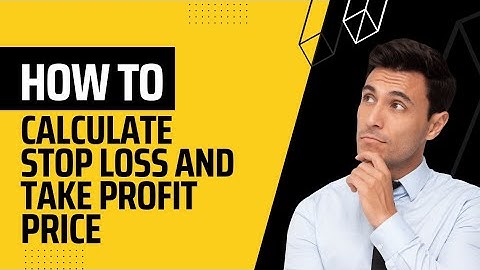 HOW TO CALCULATE STOP LOSS AND TAKE PROFIT