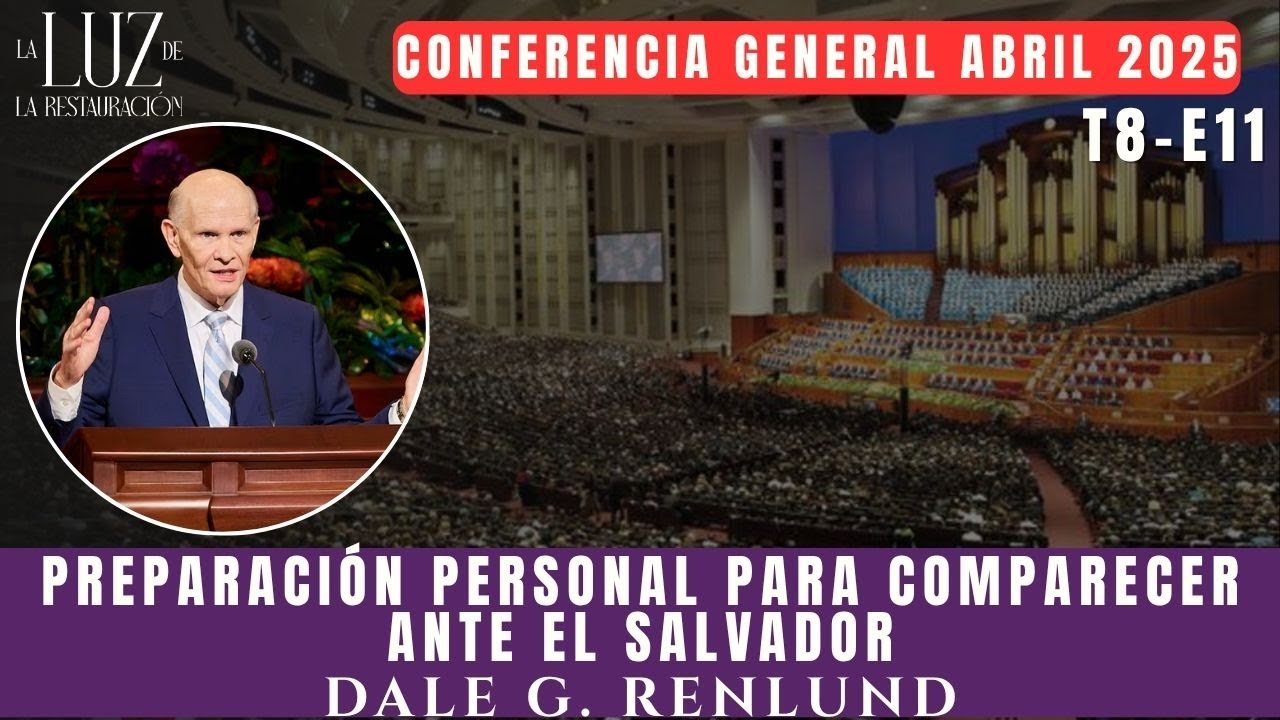 Preparación personal para comparecer ante el Salvador | Dale G. Renlund | CG Abril 2025