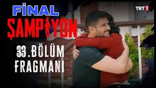 Şampiyon 33.Bölüm Fragmanı