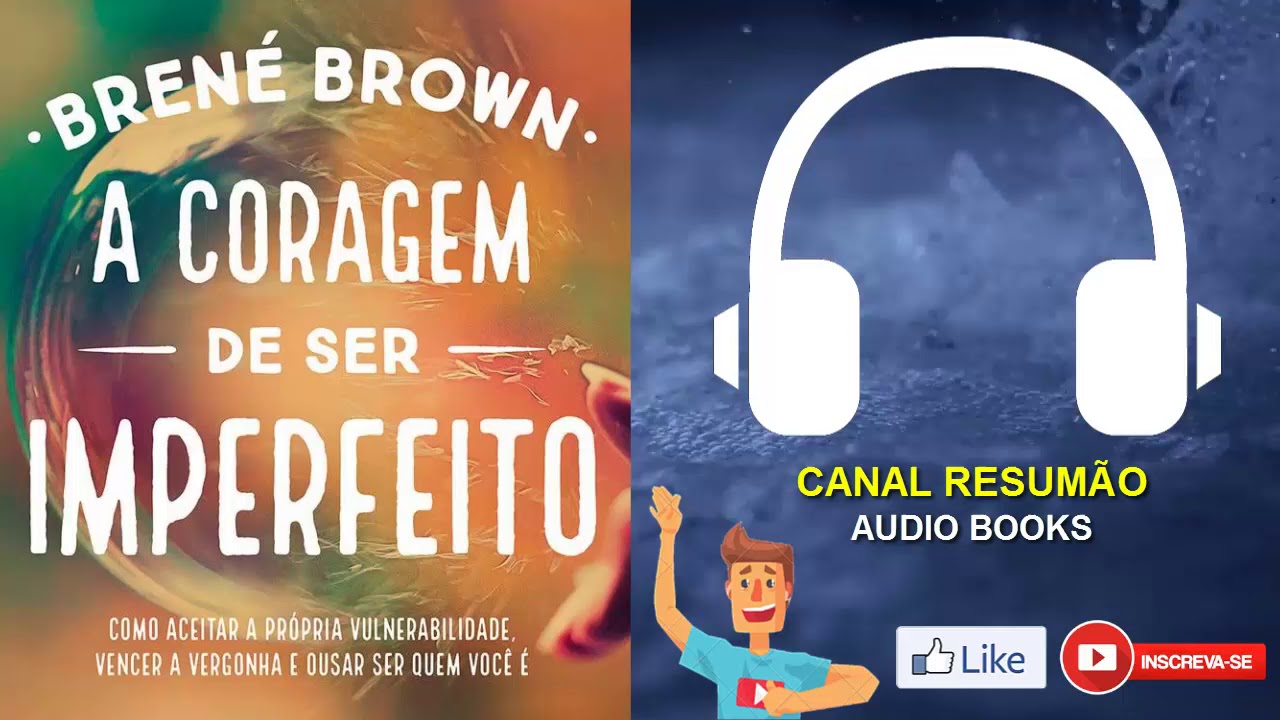 █▬█ █ ▀█▀ - A CORAGEM DE SER IMPERFEITO - AUDIOBOOK - RESUMO DO LIVRO  - AudioMicroBook