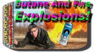 Butane And Fire Explosions! EXPLOSIVE EXCITEMENT [ Warning Do Not Try This At Home ] [ 2018 ]