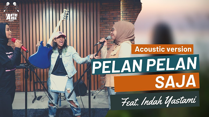 TANTRI ARDA - Acoustic Version PELAN PELAN SAJA Feat. Indah Yastami
