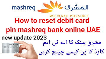 How to reset password debit card mashreq Bank/mashreq bank k ATM card ka pin kasy change Karen