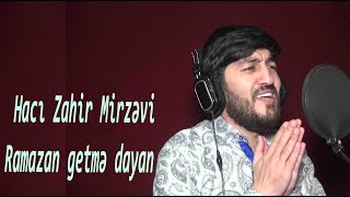 Hacı Zahir Mirzəvi - Ramazan getmə dayan Resimi