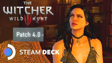 Witcher 3 Next Gen Steam Deck - Does it Still Work After the 4.0 Patch Update? - YES!