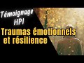 Traumas familiaux motionnels et dcouverte dun hpi itinraire dune rsilience