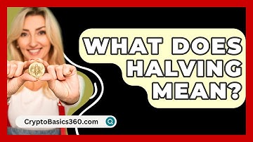 What Does Halving Mean? - CryptoBasics360.com