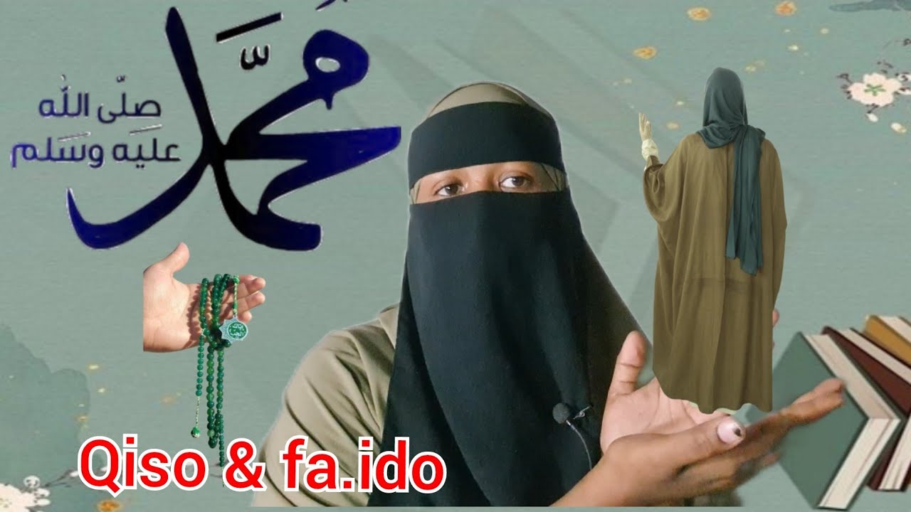 #qisodan hadi  ad dhageysatid saliga  nabiga صلى الله عليه وسلم  ma dhaafi doontid