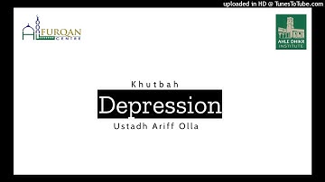 Khutbah - Depression - Ustadh Ariff Olla