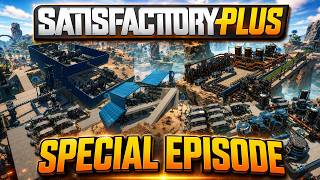 SPECIAL EPISODE! My Satisfactory Plus (1.1) World and the Future