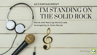 I'm Standing On The Solid Rock - Accompaniment