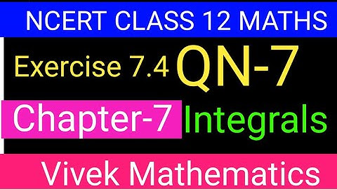 Ncert Class12 Maths Ch-7 Integrals Exercise-7.4 Solution Of Question Number 7 @vivekmathematics122