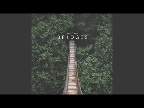 Koresma - Bridges