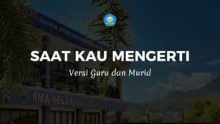 Saat Kau Telah Mengerti (Virgoun) - Versi murid dan guru