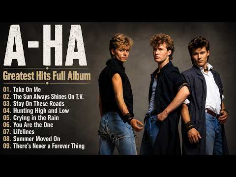 🔥 A-ha Greatest Hits - Timeless Classics - Legendary Hits Pure 80s Magic