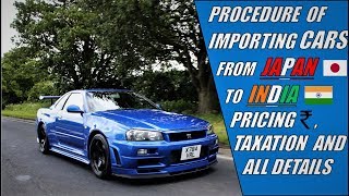 Procedure of importing Cars From JAPAN to INDIA. Pricing, taxation and all details