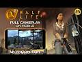 HALF LIFE 2 MOBILE Gameplay Walkthrough FULL GAME HALF LIFE 2 MOBILE Gameplay Walkthrough FULL GAME