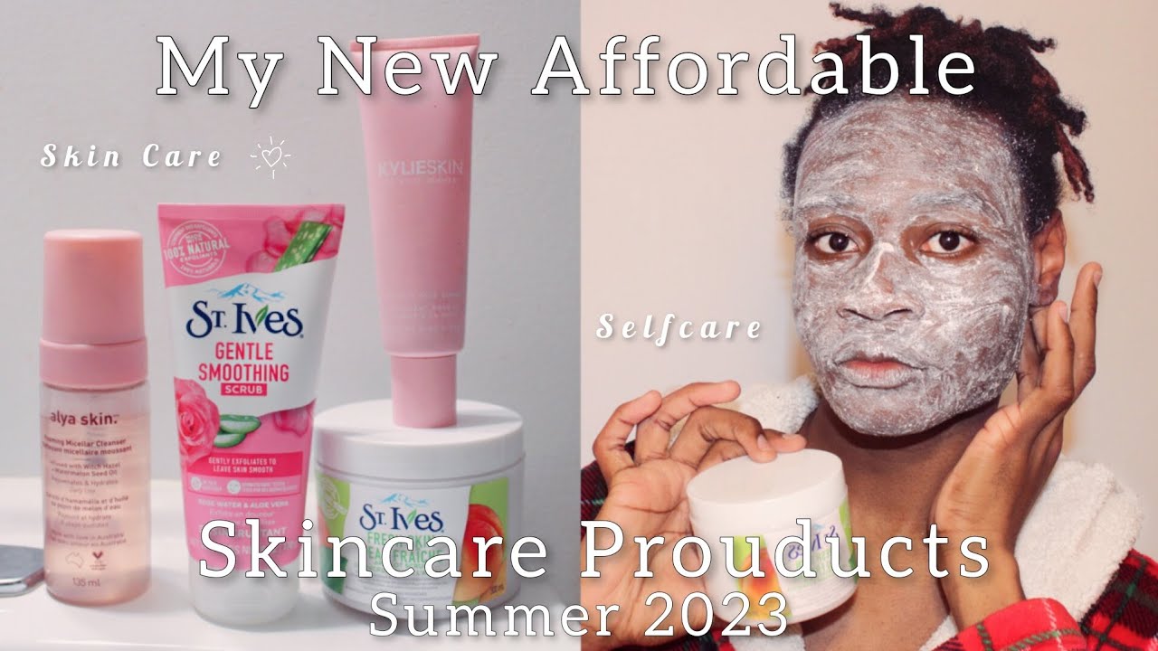 My New Affordable Skin Care Products Summer 2023 