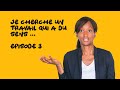 Je cherche un travail qui a du sens episode 3