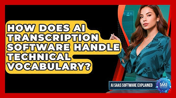 How Does AI Transcription Software Handle Technical Vocabulary? | AI SaaS Software Explained News