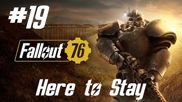 Fallout 76 Walkthrough Part 19 - Here to Stay (No Commentary)