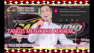 ISNAINI SIKETANG - TANGIS METUKAKH CEKHEM VERSI KARO