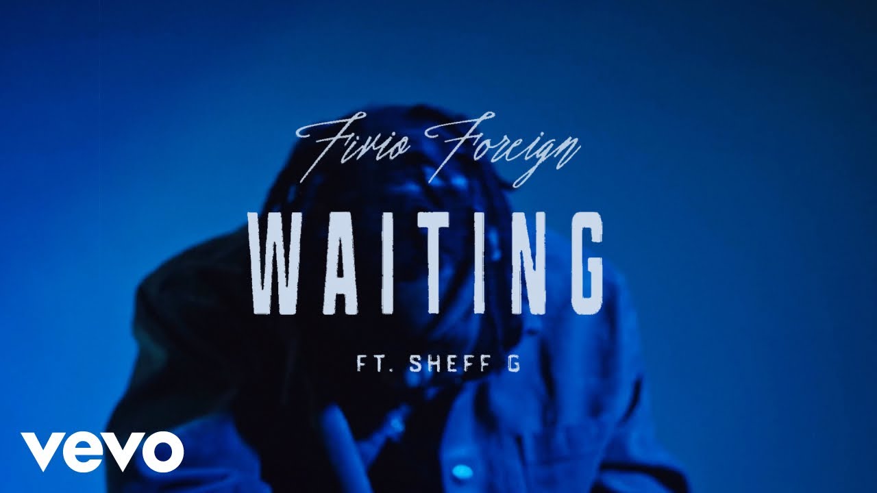 Fivio Foreign & Sheff G - Waiting [Official Visualizer]