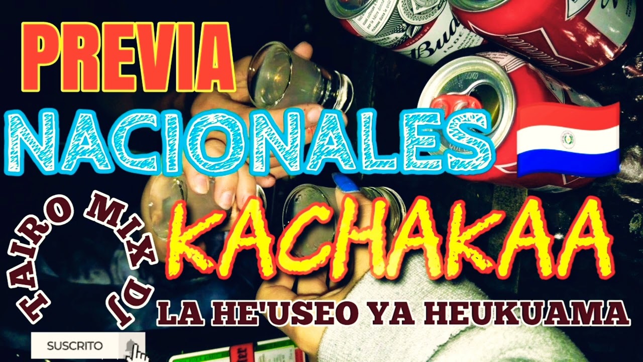 PREVIA NACIONALES KACHAK TAIRO MIX DJ