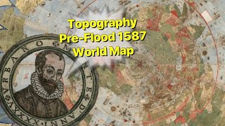 Topography Pre-Flood World Lost Map 1587 Urbano Monte World Map (A Dramatic Monologue)