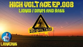 Liquid Drum And Bass Mix - HIGH VOLTAGE Ep.008 - Liquerus