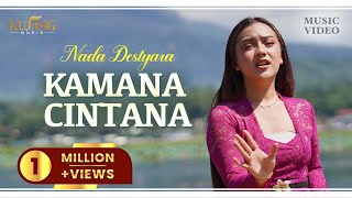 KAMANA CINTANA - Nada Destyara (Official Music Video)