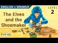 Los elfos y el zapatero: Bilingual - Learn Spanish with English - Story for Children "BookBox.com"